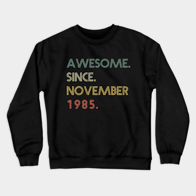 Awesome Since November 1985 Crewneck Sweatshirt by potch94